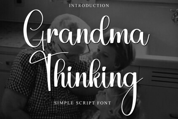 Grandma Thinking: A Font That Adds Warmth and Personality to Your Brand